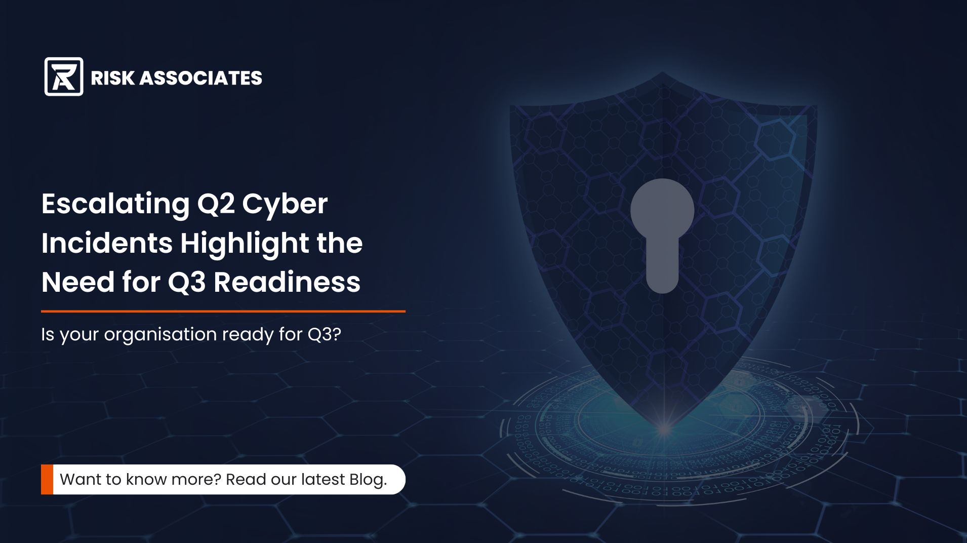 Escalating Q2 Cyber Incidents Emphasise the Imperative of Q3 Readiness